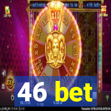 46 bet